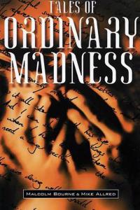 Tales of Ordinary Madness