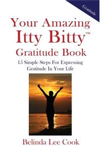 Your Amazing Itty Bitty Gratitude Book