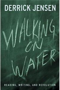 Walking on Water: Reading, Writing, and Revolution