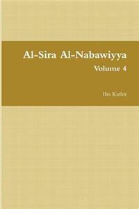 Al-Sira Al-Nabawiyya: السيرة النبوية - The Life of the Prophet Muhammad (Volume 4)