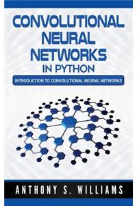 Convolutional Neural Networks in Python: Introduction to Convolutional Neural Networks