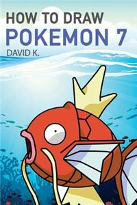 How to Draw Pokemon 7: The Step-By-Step Pokemon Drawing Book