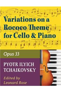 Tchaikovsky Pyotr Ilyich Variations on a Rococo Theme Op 33 For Cello and Piano by Leonard Rose