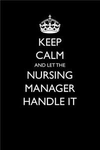 Keep Calm and Let the Nursing Manager Handle It