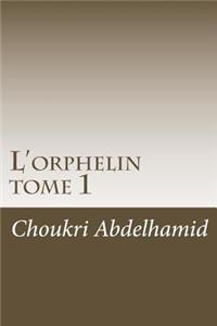 L'orphelin tome 1