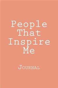 People That Inspire Me