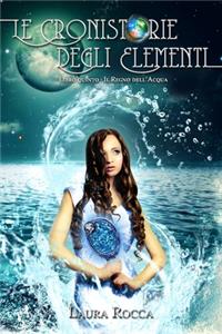 Regno dell'Acqua (Le Cronistorie degli Elementi Vol. 5)