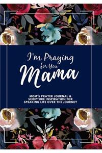 I'm Praying for You Mama