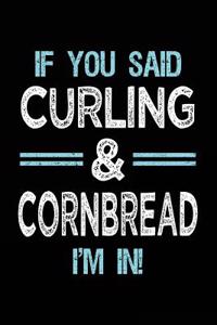 If You Said Curling & Cornbread I'm in