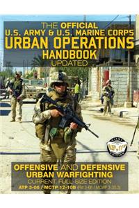 The Official US Army & US Marine Corps Urban Operations Handbook - Updated