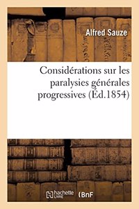 Considérations Sur Les Paralysies Générales Progressives