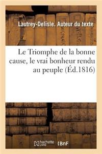 Le Triomphe de la Bonne Cause, Le Vrai Bonheur Rendu Au Peuple Par La Glorieuse Possession