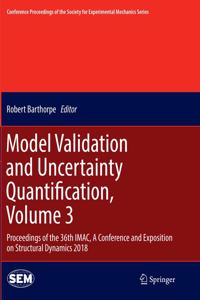 Model Validation and Uncertainty Quantification, Volume 3