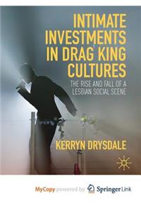 Intimate Investments in Drag King Cultures