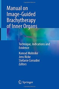 Manual on Image-Guided Brachytherapy of Inner Organs
