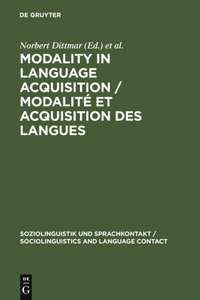 Modality in Language Acquisition / Modalité Et Acquisition Des Langues