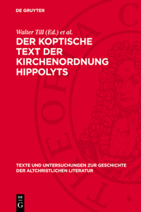 Der Koptische Text Der Kirchenordnung Hippolyts