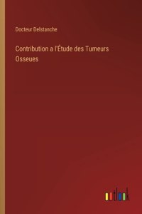 Contribution a l'Étude des Tumeurs Osseues