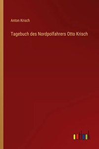 Tagebuch des Nordpolfahrers Otto Krisch