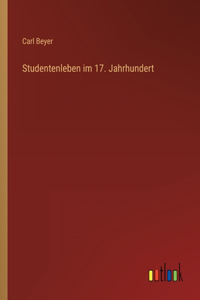 Studentenleben im 17. Jahrhundert