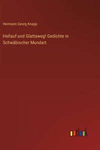 Hellauf und Glattaweg! Gedichte in Schwäbischer Mundart