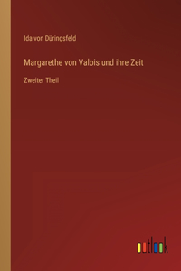 Margarethe von Valois und ihre Zeit