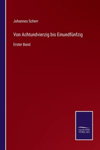 Von Achtundvierzig bis Einundfünfzig