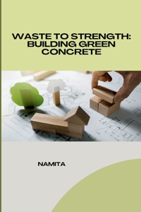 Waste to Strength