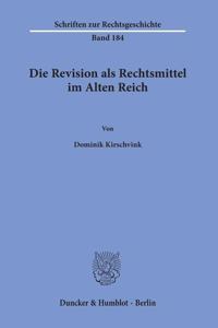 Die Revision ALS Rechtsmittel Im Alten Reich