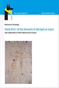 Tomb N13.1 of the Nomarch Iti-Ibi(-Iqer) at Asyut