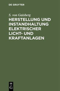 Herstellung Und Instandhaltung Elektrischer Licht- Und Kraftanlagen