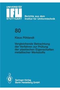 Vergleichende Betrachtung Der Verfahren Zur Prüfung Der Plastischen Eigenschaften Metallischer Werkstoffe