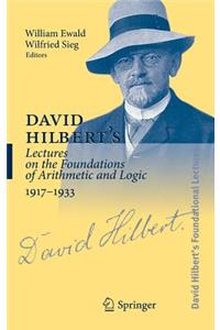 David Hilbert's Lectures on the Foundations of Arithmetic and Logic 1917-1933