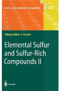 Elemental Sulfur and Sulfur-Rich Compounds II