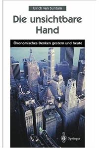 Die unsichtbare Hand: Okonomisches Denken gestern und heute