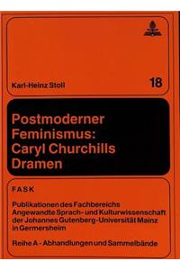 Postmoderner Feminismus: Caryl Churchills Dramen