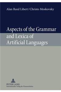 Aspects of the Grammar and Lexica of Artificial Languages