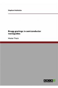 Bragg gratings in semiconductor waveguides