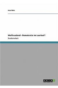 Weißrussland - Demokratie im Leerlauf?