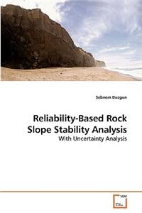 Reliability-Based Rock Slope Stability Analysis