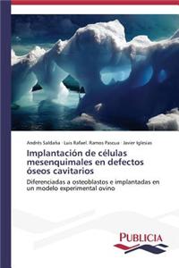 Implantación de células mesenquimales en defectos óseos cavitarios