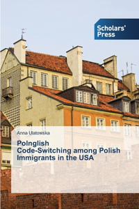 Polnglish Code-Switching among Polish Immigrants in the USA