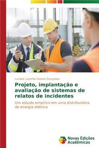 Projeto, implantação e avaliação de sistemas de relatos de incidentes