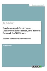 Buddhismus und Christentum - Grundverschiedene Lehren, aber dennoch Ausdruck der Wirklichkeit