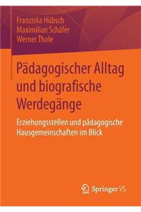 Pädagogischer Alltag Und Biografische Werdegänge