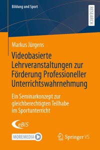 Videobasierte Lehrveranstaltungen zur Förderung Professioneller Unterrichtswahrnehmung