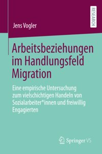 Arbeitsbeziehungen Im Handlungsfeld Migration