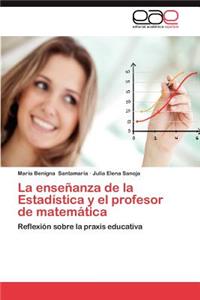 Ensenanza de La Estadistica y El Profesor de Matematica