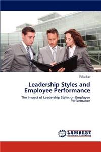Leadership Styles and Employee Performance