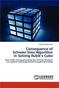Consequence of Schreier-Sims Algorithm in Solving Rubik's Cube